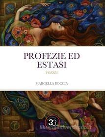 Ebook Profezie ed estasi di Marcella Boccia edito da Editrice 33 Pagine