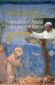 Ebook Francesco d'Assisi, Francesco di Roma di Leonardo Boff edito da EMI
