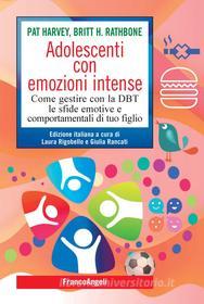 Ebook Adolescenti con emozioni intense di Pat Harvey, Britt H. Rathbone edito da Franco Angeli Edizioni