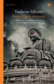 Ebook Nutri i tuoi demoni di Allione Tsultrim edito da Mondadori