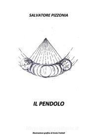 Ebook Il pendolo di Pizzonia Salvatore edito da ilmiolibro self publishing