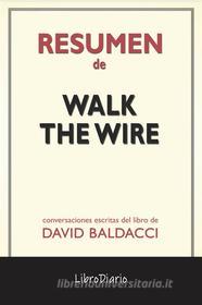 Ebook Walk The Wire de David Baldacci: Conversaciones Escritas di LibroDiario edito da LibroDiario