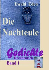 Ebook Die Nachteule di Ewald Eden edito da Books on Demand