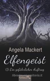 Ebook Elfengeist (1) di Angela Mackert edito da Books on Demand