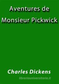 Ebook Aventures de Monsieur Pickwick I di Charles Dickens edito da Charles Dickens
