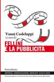 Ebook Fellini e la pubblicità di AA. VV. edito da Franco Angeli Edizioni
