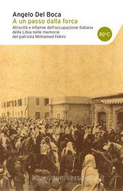 Libro Ebook A un passo dalla forca di Angelo Del Boca di Baldini+Castoldi