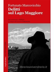 Ebook Delitti sul Lago Maggiore di Fortunato Marcovicchio edito da Robin Edizioni