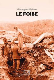 Ebook Le foibe di Mellace Giuseppina edito da LEG Edizioni