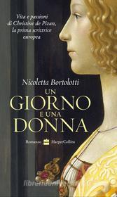 Ebook Un giorno e una donna di Nicoletta Bortolotti edito da HaperCollins Italia