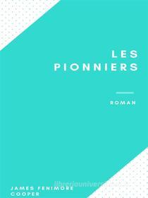 Ebook Les Pionniers di James Fenimore Cooper edito da Books on Demand