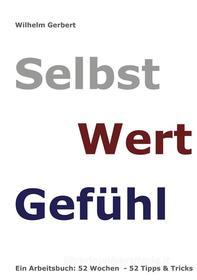 Ebook Selbst Wert Gefühl di Wilhelm Gerbert edito da Books on Demand