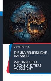Ebook Die unvermeidliche Balance: di Bernd Friedrich edito da Books on Demand