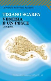Ebook Venezia è un pesce di Tiziano Scarpa edito da Feltrinelli Editore