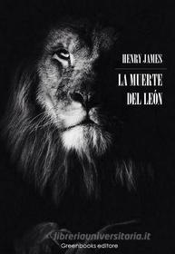 Ebook La muerte del león di Henry James edito da Greenbooks Editore