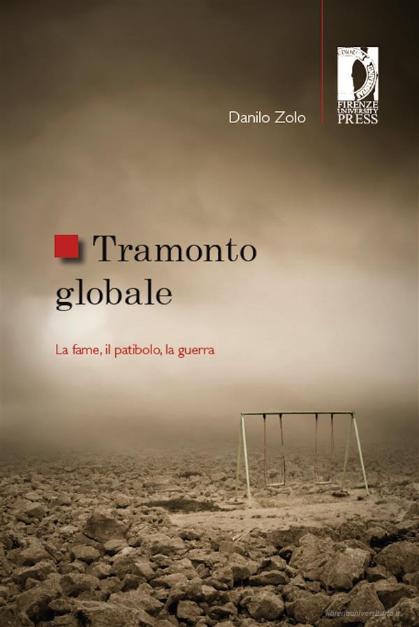 Ebook Tramonto globale. La fame, il patibolo, la guerra di Zolo, Danilo edito da Firenze University Press