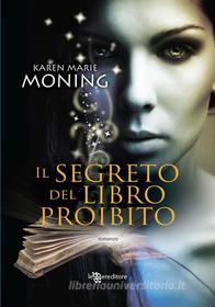 Ebook Il segreto del libro proibito di Karen Marie Moning edito da Fanucci Editore
