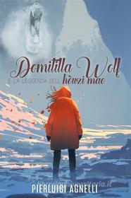 Ebook Domitilla Wolf e la leggenda dell’hòuzi mao di Pierluigi Agnelli edito da Triskell Edizioni