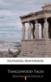 Libro Ebook Tanglewood Tales di Nathaniel Hawthorne di Ktoczyta.pl
