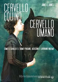 Ebook Cervello equino, cervello umano di Janet L. Jones edito da Edizioni Mediterranee