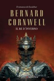 Ebook Il re d'inverno di Bernard Cornwell edito da Longanesi
