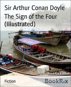 Ebook The Sign of the Four (Illustrated) di Sir Arthur Conan Doyle edito da BookRix