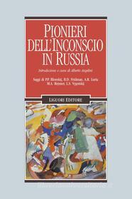 Ebook Pionieri dell’inconscio in Russia di Alberto Angelini edito da Liguori Editore