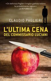Ebook L'ultima cena del commissario Luciani di Paglieri Claudio edito da Piemme