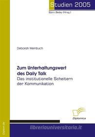 Ebook Zum Unterhaltungswert des Daily Talk di Deborah Weinbuch edito da Diplomica Verlag