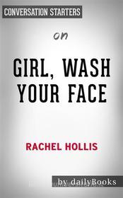Ebook Girl, Wash Your Face: by Rachel Hollis | Conversation Starters di dailyBooks edito da Daily Books
