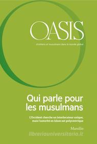 Ebook Oasis n. 25, Qui parle pour les musulmans di Fondazione Internazionale Oasis edito da Marsilio