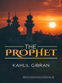 Ebook The Prophet di Kahlil Gibran edito da Stargatebook
