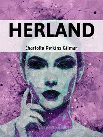 Ebook Herland di Charlotte Perkins Gilman edito da MASON PUBLISHING