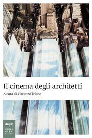 Ebook Il cinema degli architetti di AA VV edito da Johan & Levi