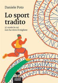 Ebook Lo sport tradito di Daniele Poto edito da Edizioni Gruppo Abele