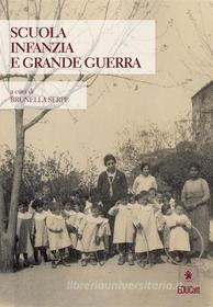 Ebook Scuola Infanzia e Grande Guerra di Brunella Serpe edito da EDUCatt Università Cattolica