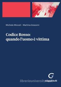 Ebook Codice Rosso: quando l'uomo è vittima - e-Book di Michele Miccoli, Martina Grassini edito da Giappichelli Editore
