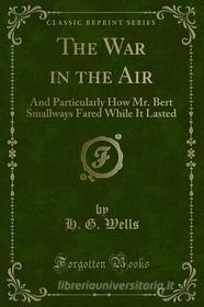 Ebook The War in the Air di H. G. Wells edito da Forgotten Books