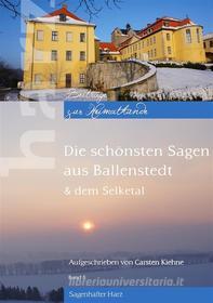 Ebook Die schönsten Sagen aus Ballenstedt di Carsten Kiehne edito da Books on Demand
