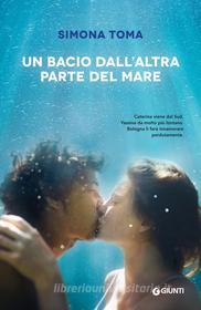 Ebook Un bacio dall'altra parte del mare di Toma Simona edito da Giunti