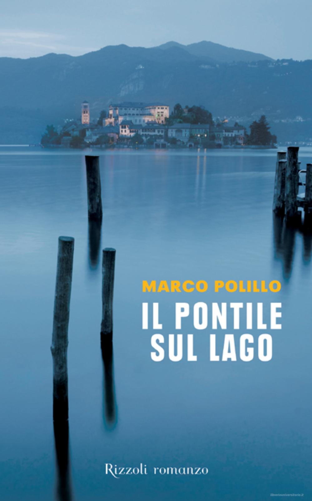 Ebook Il Pontile sul lago di Polillo Marco edito da Rizzoli