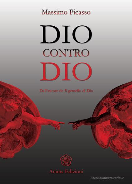 Ebook Dio contro Dio di Massimo Picasso edito da Anima Edizioni