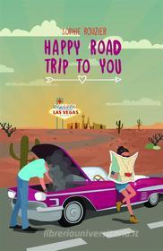 Ebook Happy Road Trip To You di Sophie Rouzier edito da Babelcube Inc.