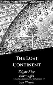 Ebook The Lost Continent di Edgar Rice Burroughs, Styx Classics edito da Styx Classics