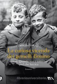 Libro Ebook La curiosa vicenda dei gemelli Bonino di Renzo Bistolfi di Tea