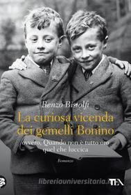 Ebook La curiosa vicenda dei gemelli Bonino di Renzo Bistolfi edito da Tea