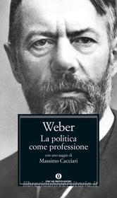 Ebook La politica come professione di Weber Max edito da Mondadori