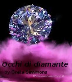 Ebook Occhi di diamante di Greta Simmons edito da Greta Simmons