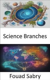 Ebook Science Branches di Fouad Sabry edito da One Billion Knowledgeable