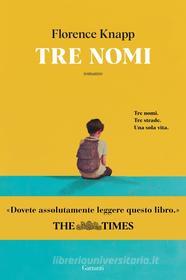 Ebook Tre nomi di Florence Knapp edito da Garzanti
